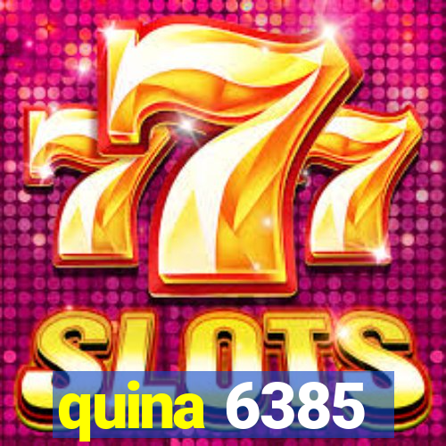 quina 6385