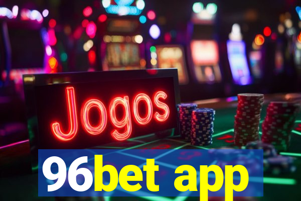 96bet app