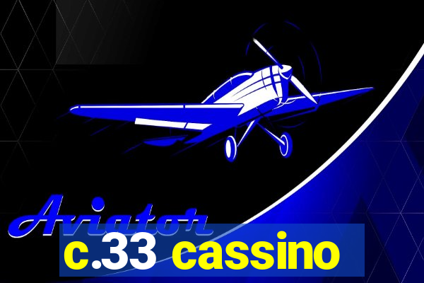 c.33 cassino