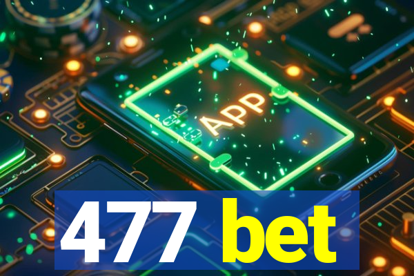 477 bet