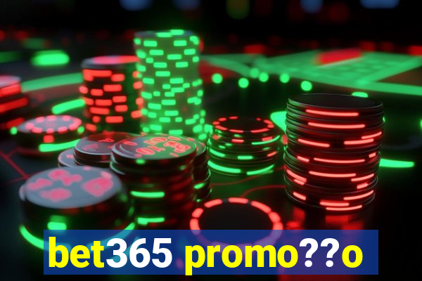 bet365 promo??o