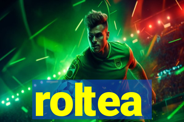 roltea