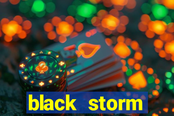 black storm tecnologia jogo