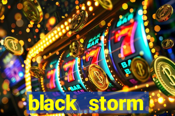 black storm tecnologia jogo