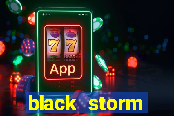 black storm tecnologia jogo