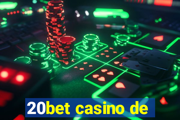 20bet casino de