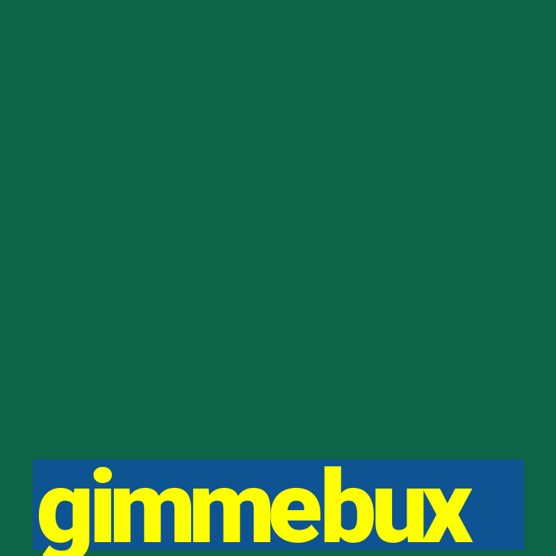 gimmebux