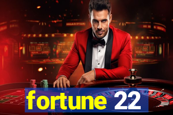 fortune 22