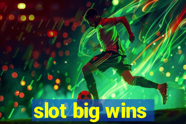 slot big wins