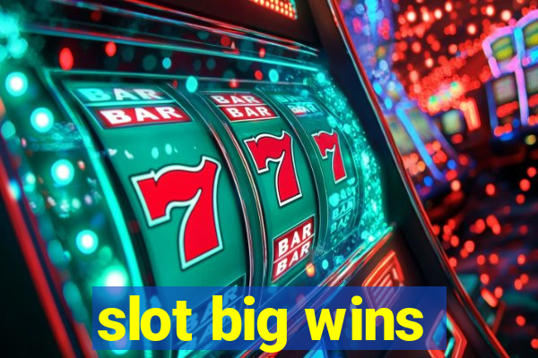 slot big wins