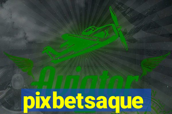 pixbetsaque