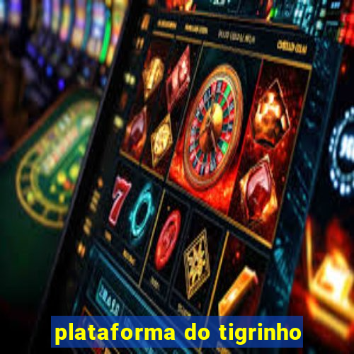 plataforma do tigrinho