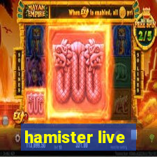 hamister live