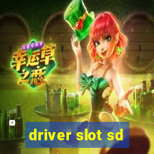 driver slot sd