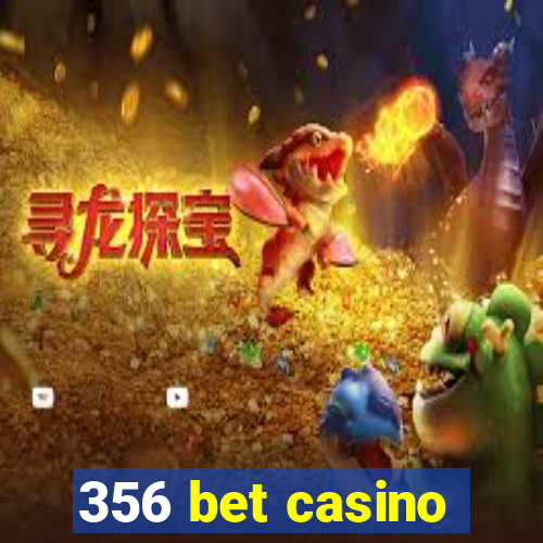 356 bet casino