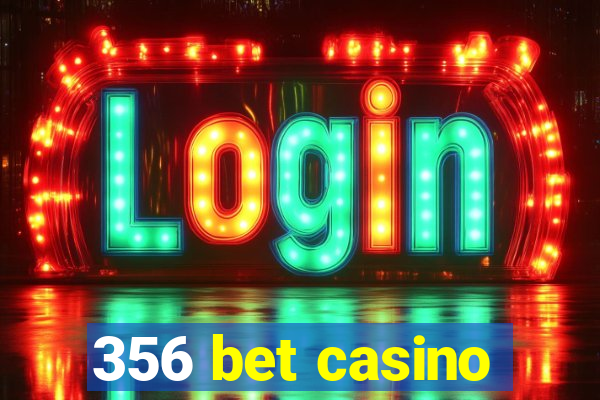 356 bet casino