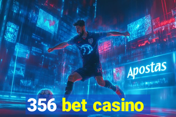 356 bet casino