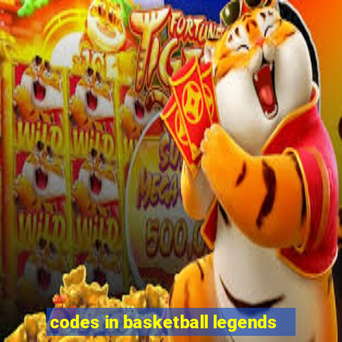 codes in basketball legends