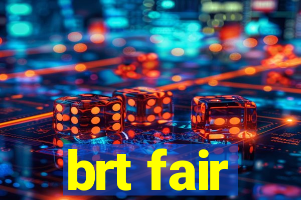 brt fair