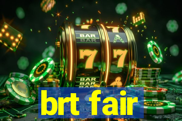 brt fair