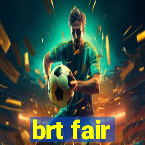 brt fair