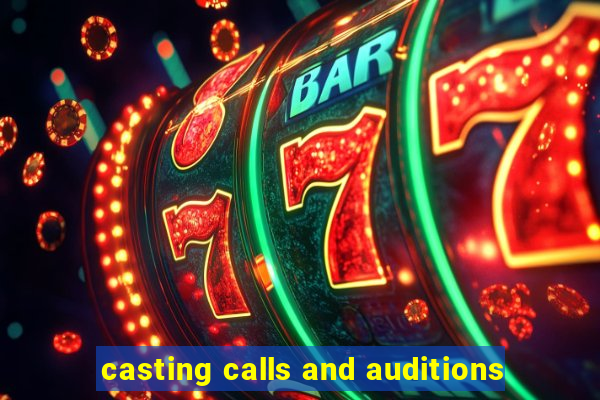 casting calls and auditions