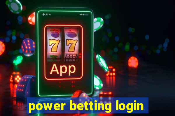 power betting login