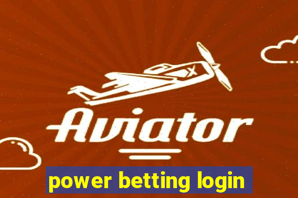 power betting login