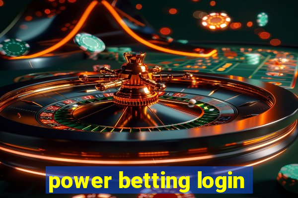 power betting login