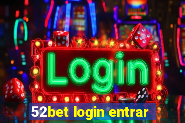 52bet login entrar