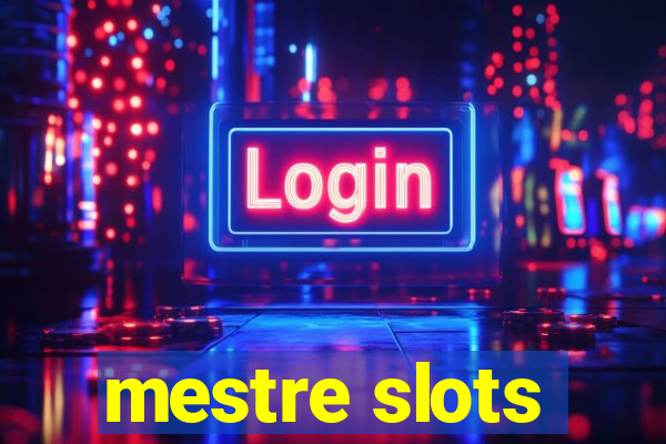 mestre slots