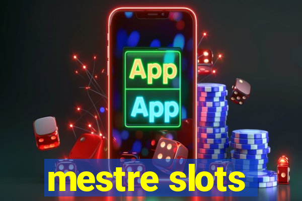 mestre slots