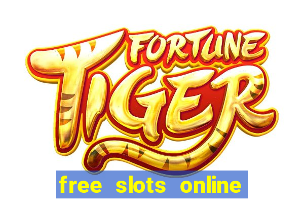 free slots online no downloads