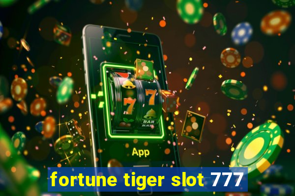 fortune tiger slot 777