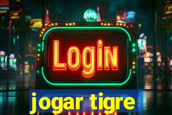 jogar tigre