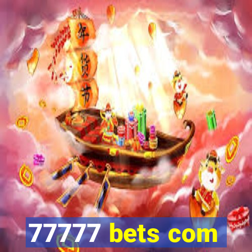 77777 bets com