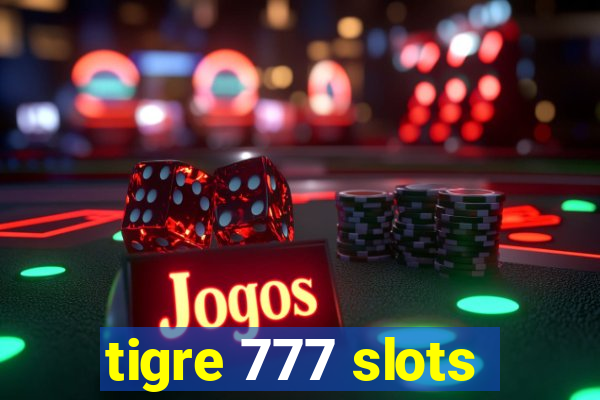 tigre 777 slots