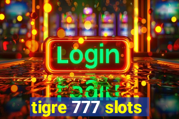 tigre 777 slots