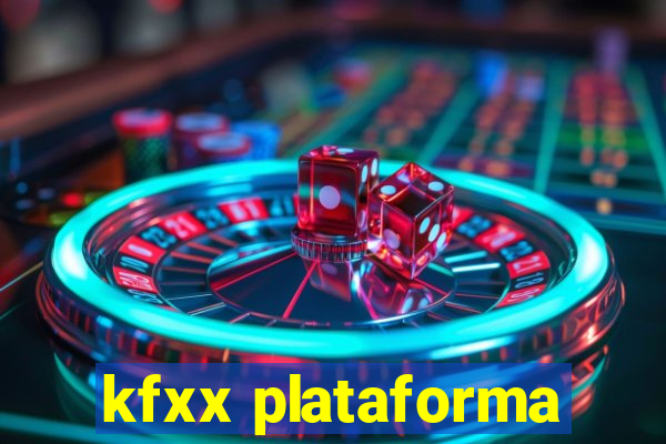 kfxx plataforma