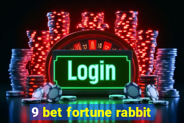 9 bet fortune rabbit