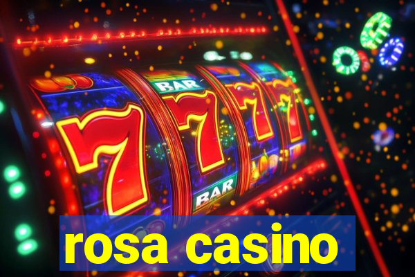 rosa casino