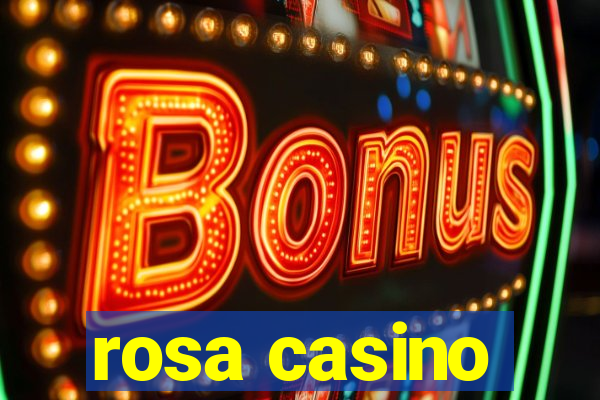 rosa casino