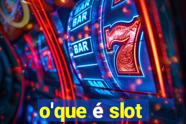 o'que é slot