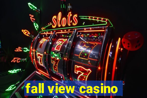 fall view casino