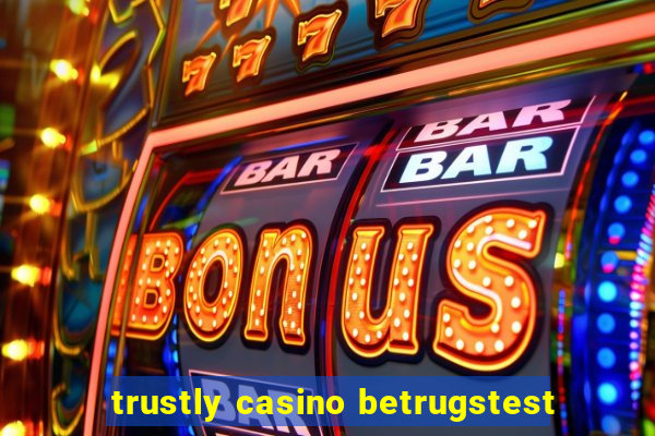 trustly casino betrugstest