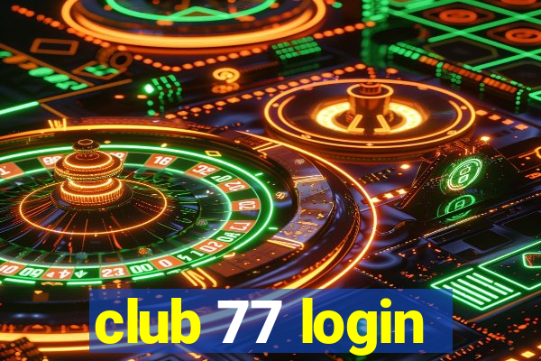 club 77 login