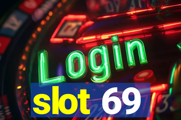 slot 69