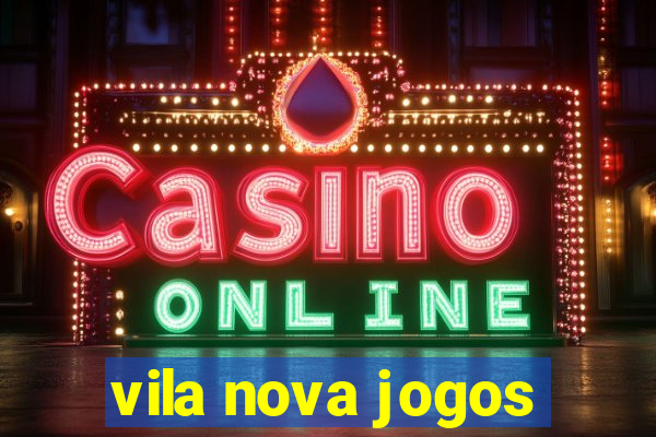 vila nova jogos