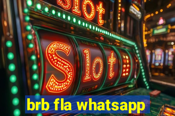 brb fla whatsapp