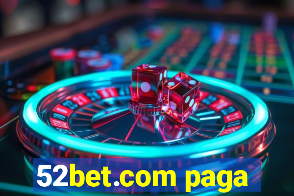 52bet.com paga